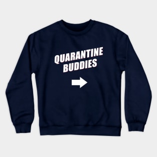 Quarantine Buddies 2.0 (Left Arrow) Crewneck Sweatshirt